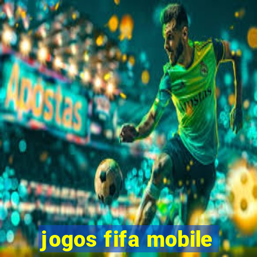 jogos fifa mobile